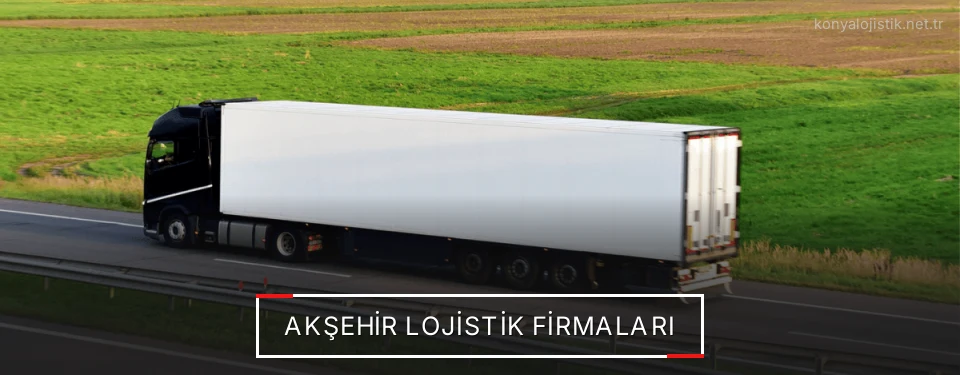 Akşehir Lojistik Taşımacılık