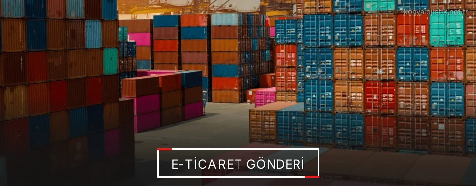 Konya E-Ticaret Lojistik Firmaları