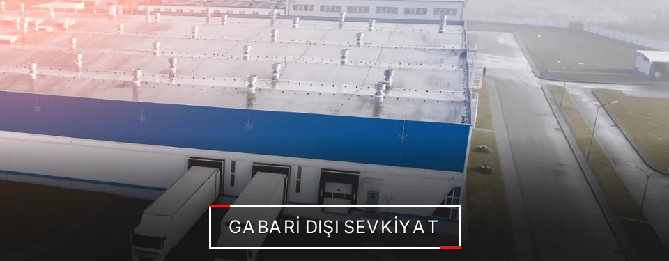 Konya Gabari Dışı Lojistik Firmaları